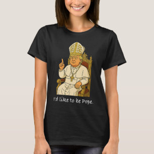 Camiseta Político Engraçado Eu Gostaria De Ser Papa Trump 1