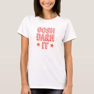 Camiseta Politura Meridional: Gosh Darn It (retrô antigo oe