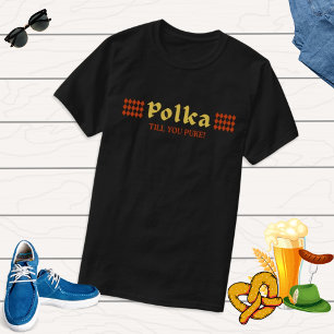 Camiseta Polka até você colocar Tee para o Oktoberfest e o