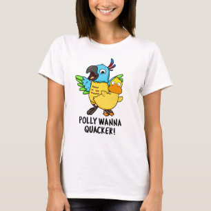 Camiseta Polly Wanna Quacker Funny Animal Pun
