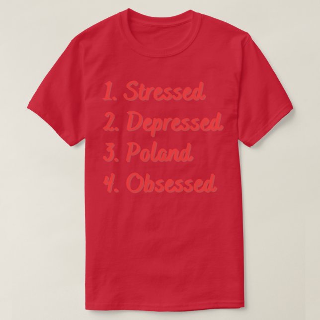 Camiseta Polônia com pressão estressada obcecada (Frente do Design)