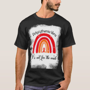 Camiseta Polycythemia Vera Não é para a Fraqueza Vermelha
