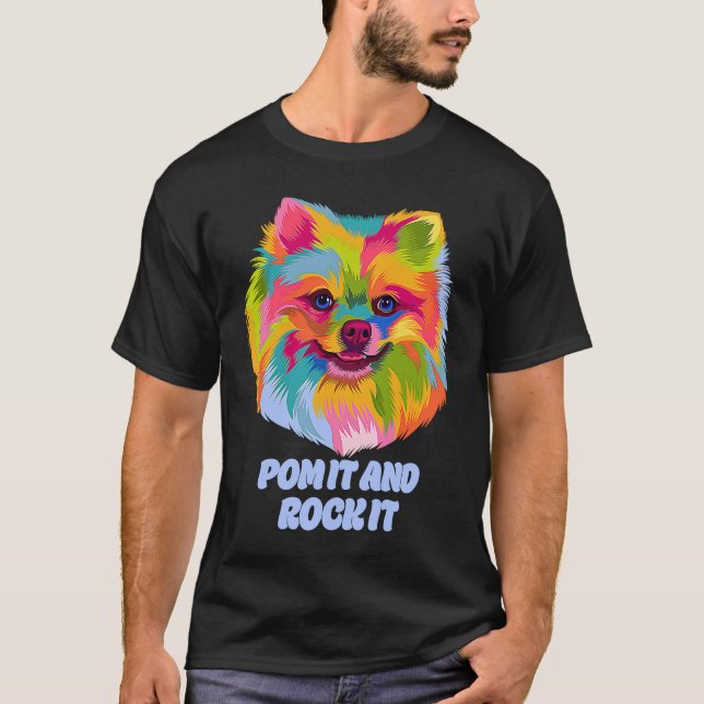 Camiseta Pom It and Rock It  Pomeranian Humor Pom Pom Dog (Frente)