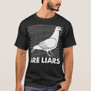 Camiseta Pombos São Mentirosos Não Arrancam Espiões Reais P