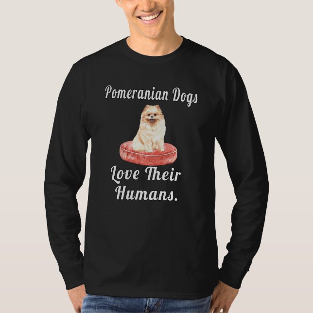 Camiseta Pomeranian Owner Pomeranian Dogs Love Their Humans (Frente)