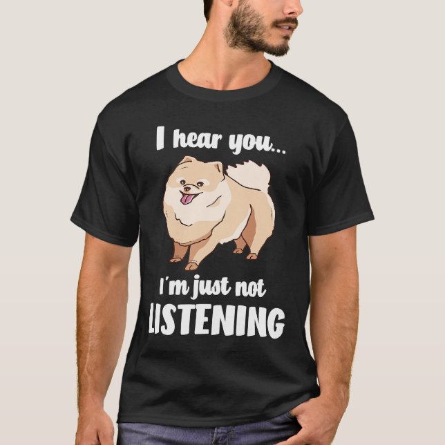 Camiseta Pomeraniano eu ouço você não escutar (Frente)