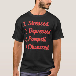 Camiseta Pompéia Deprimida em Estresse Obcecada