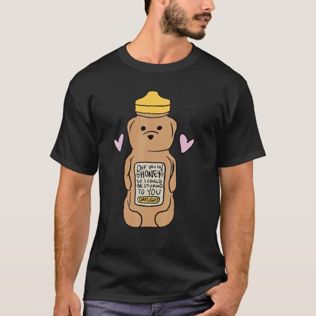 Camiseta Ponha-Te No Mel Para Que Eu Pudesse Ficar Com Você (Frente)