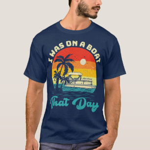 Camiseta Ponton Boat Vintage Retro Eu Estava Num Barco Naqu