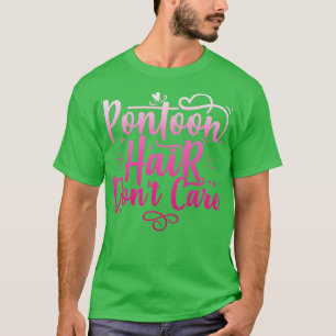 Camiseta Pontoon Hair Não Cuida do Barco Engraçado Presente