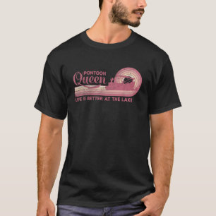 Camiseta Pontoon Queen Life É Melhor No Lago Boater B