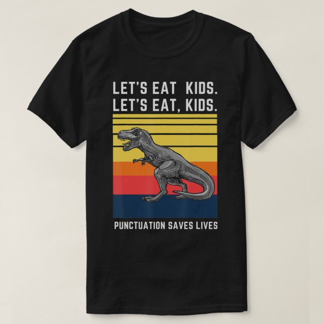 Camiseta Pontuação Eat Kids De vamos Salva Vidas Engraçadas (Frente do Design)
