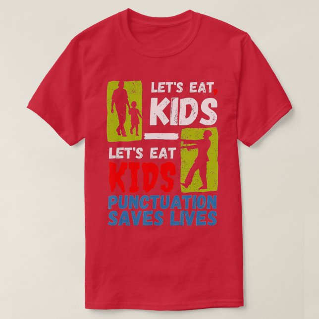 Camiseta Pontuação Engraçada Salva Vidas Vamos Eat Kids Zom (Frente do Design)