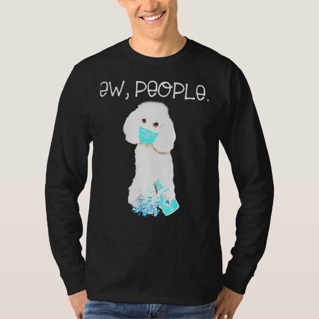 Camiseta Poodle Ew Pessoas Cachorro Vestindo Uma Máscara T- (Frente)