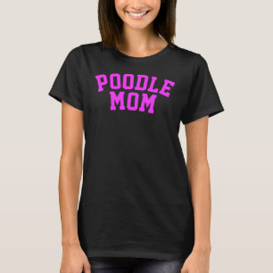 Camiseta Poodle Mãe Unisex Poodle Gift Design