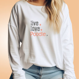 Camiseta Poodle Mamãe Vive Amor Com T-Shirt De Longa Folha