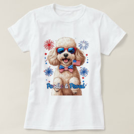 Camiseta Poodle & Orud - 4 de julho Cão T-Shirt