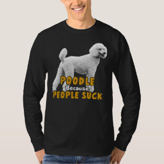 Camiseta Poodle Porque Pessoas Chupam