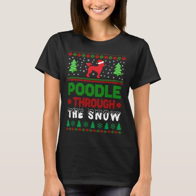 Camiseta Poodle Through Snow Christmas Ugly Sweater (Frente)
