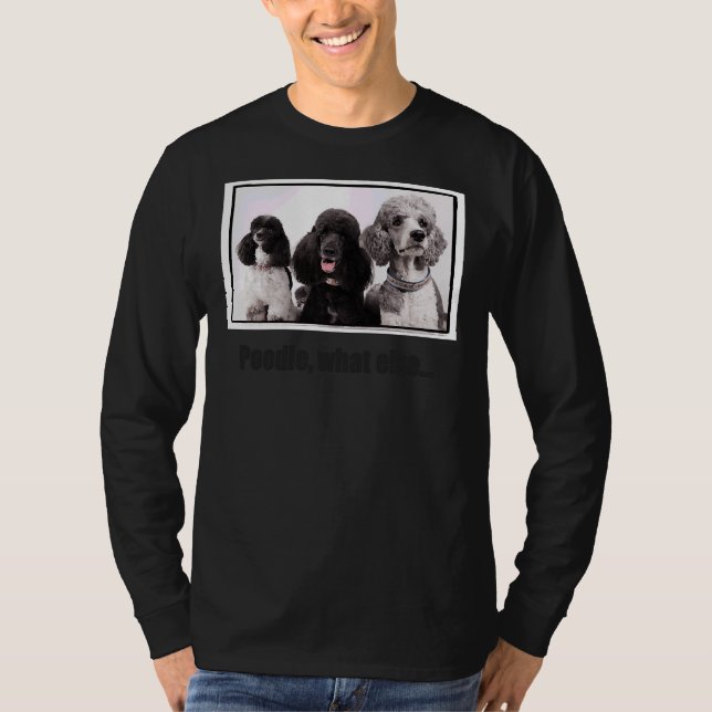 Camiseta Poodle What Else (Frente)
