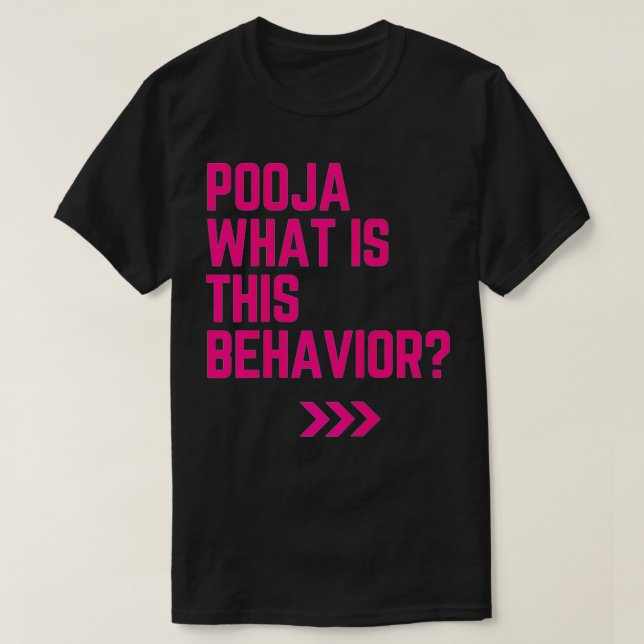 Camiseta Pooja what is this behavior funny  (Frente do Design)