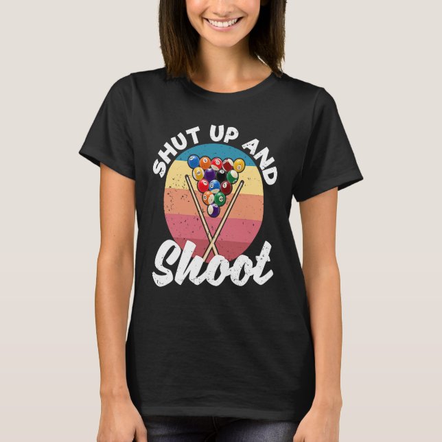 Camiseta Pool Balls Billiard Snooker Billiards Shut Up And  (Frente)