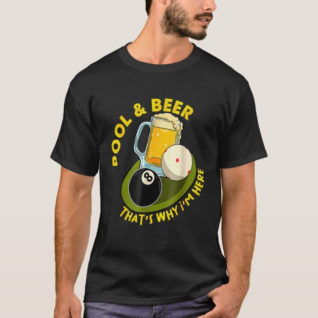 Camiseta Pool & Beer  That's Why I'm Here Billiard Players (Frente)