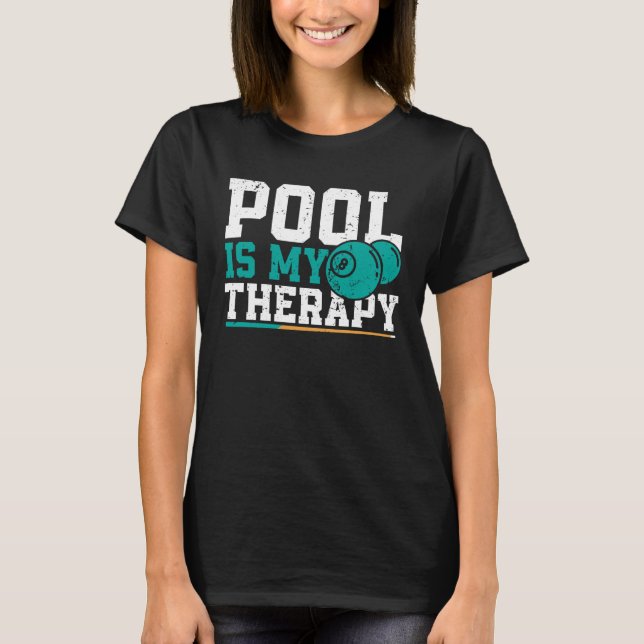 Camiseta Pool is my therapy u2013 Billiards Pool Snooker (Frente)