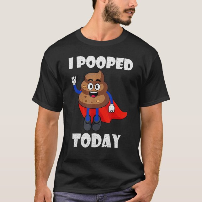 Camiseta Poop Pooper Orgulhoso Fart Eu Pooptei Hoje (Frente)
