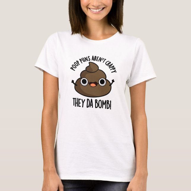 Camiseta Poop Puns Eles Da Bomba Engraçado Poo Pun (Frente)