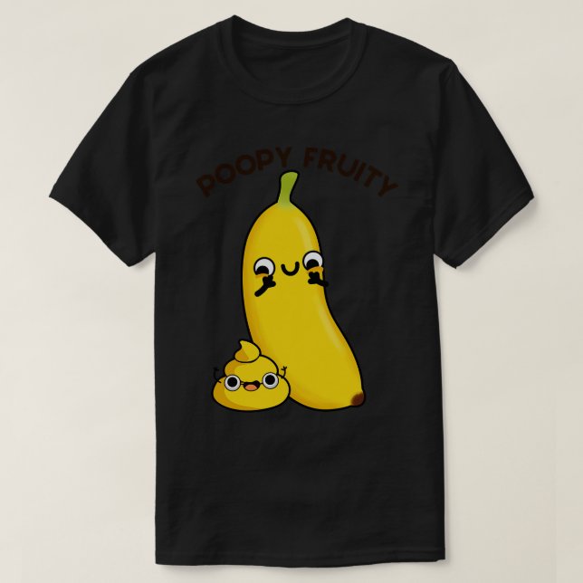 Camiseta Poopy Fruity Fruta Engraçado Poop Pun (Frente do Design)