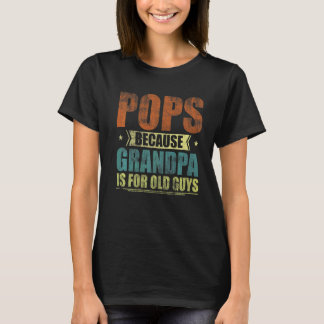 Camiseta Pop De Mens Porque O Vovô É Para A Antiga Vintagem