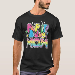 Camiseta Pop Mãe Da Rapariga De Aniversário Ou Brinquedo De