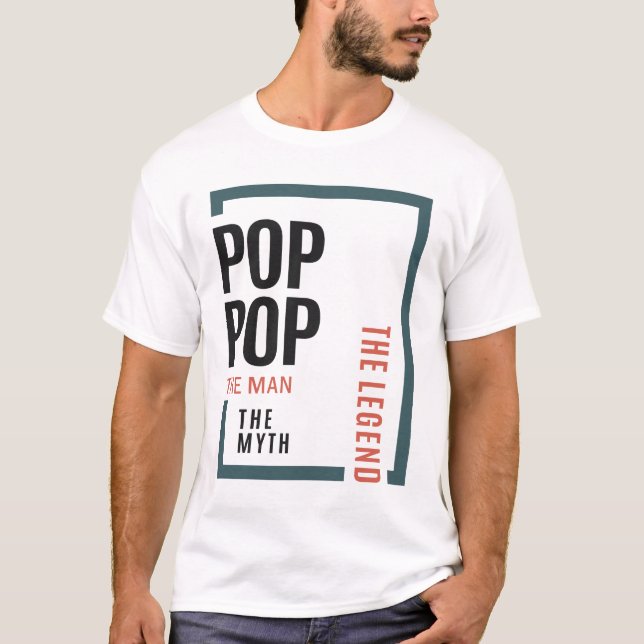 Camiseta Pop-Pop O Homem O Mito O Pai Moderno Da Lenda (Frente)