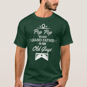 Camiseta Pop Pop porque o avô é engraçado para Caras velhas
