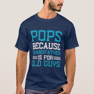 Camiseta Pop porque o avô é para Caras antigas