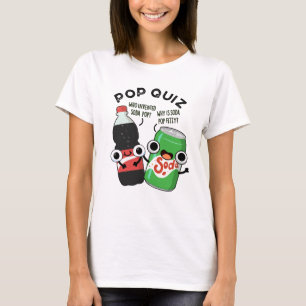 Camiseta Pop Quiz Engraçado Soda Pop Pun