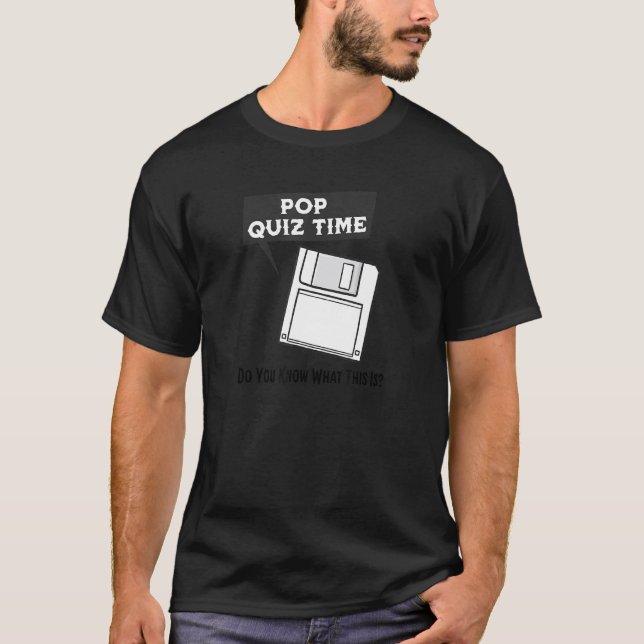 Camiseta Pop Quiz Time   Do You Know What This Is Floppy Di (Frente)