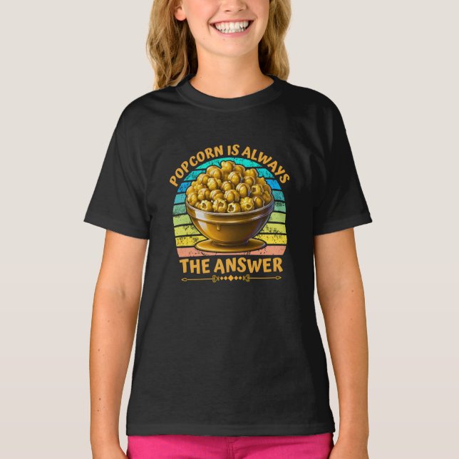 Camiseta popcorn is always the answer (Frente)