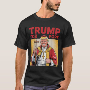 Camiseta Pope Trump Engraçado Presidente Trump Quer Ser O N