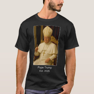 Camiseta Pope Trump Est. 2025 Trump Quer Ser O Próximo Po