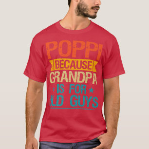 Camiseta Poppi Porque Vovô É Para Vovô Engraçado De Caras V