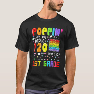 Camiseta Poppin My Way Through 120 Days Of 1St Grade Cute P
