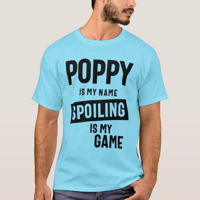Camiseta Poppy É O Meu Nome A Estragar É O Meu Jogo (Frente)
