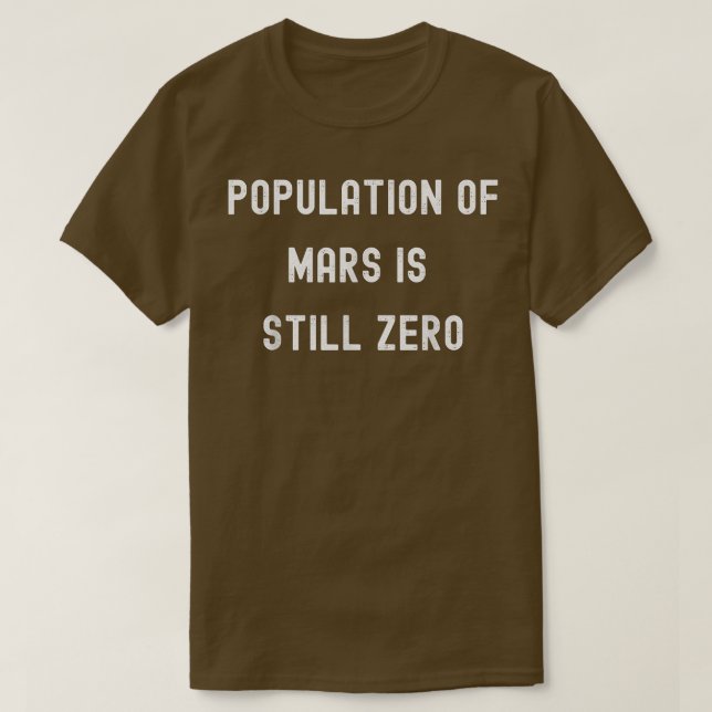 Camiseta População De Marte Ainda É Futuro Espacial Zero En (Frente do Design)