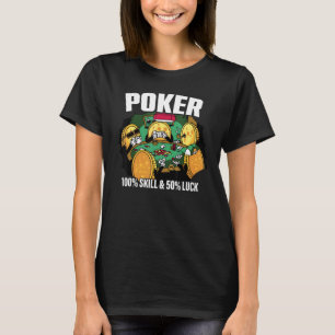 Camiseta Pôquer é 100 Habilidade 50 Sorte Cassino carta jog