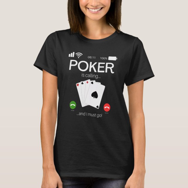 Camiseta Pôquer Está Chamando E Eu Devo Ir Pôquer (Frente)