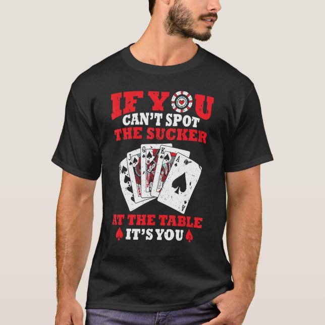 Camiseta Pôquer jogar se você não conseguir detectar o Suck (Frente)