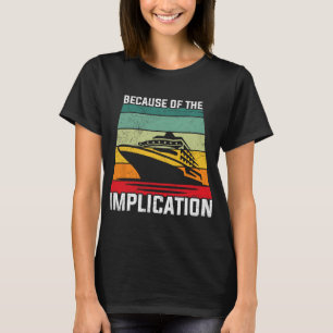 Camiseta Por Causa Da Implicação Viajante Cruzeiro De Barco