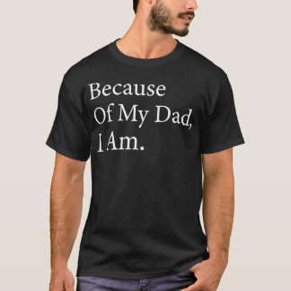 Camiseta Por causa do meu pai eu sou engraçado Dia dos Pais